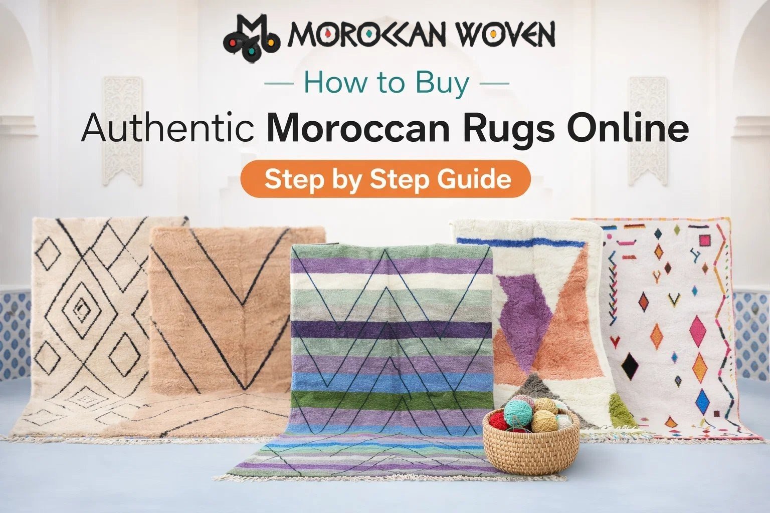 How to Buy Authentic Moroccan Rugs Online – Step by Step Guide